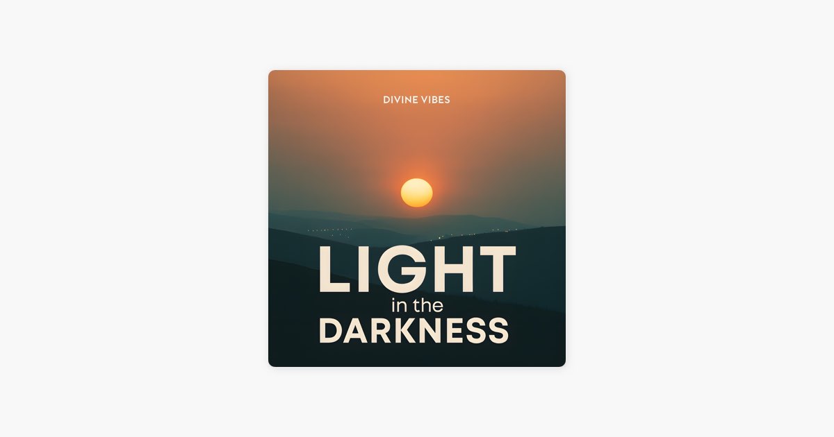Light in the Darkness - Single - Album by Divine Vibes - Apple Music