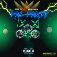 Pal Party (feat. Niko Fligth) - Single - Dem Ele