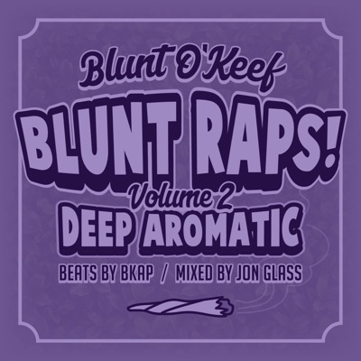 Blunt Raps! Volume 2: Deep Aromatic
