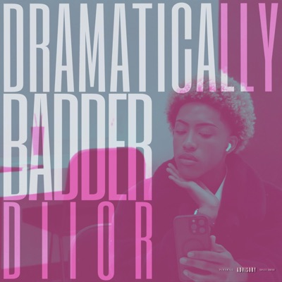 Dramatically Badder - Single