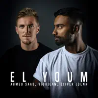 El Youm — Ahmed Saad & Vidojean X Oliver Loenn