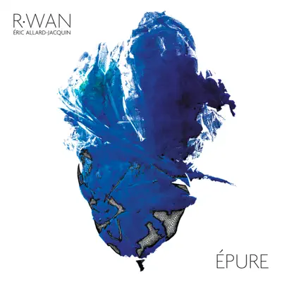 Listen to Épure by R.Wan & Eric Allard-Jacquin