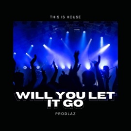Will You Let It Go prodlaz