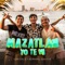 Mazatlán Yo Te Vi - Los Caliz & Adrian L Santos lyrics