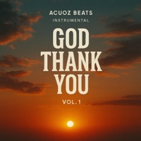 God Thank You, Vol. 1 - Acuoz