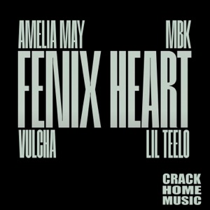Corazón De Fénix (Fenix Heart) (feat. Amelia May, MBK, Vultcha & Lil Teel) - Single