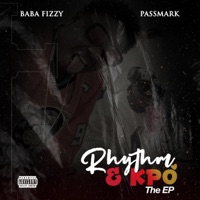 Rhythm & Kpo (feat. Passmark) - EP - Baba Fizzy