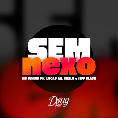 Sem Nexo (feat. Lucas AK) - Single