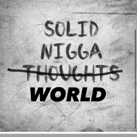 Solid n***a world (feat. Mmd mel) LOE BIGB