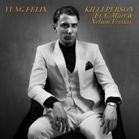 Killi Person (feat. Nelson Freitas & C-Mart) - Single - Yung Felix