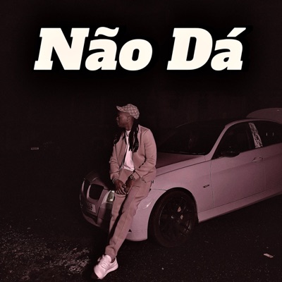 Não Dá - Single