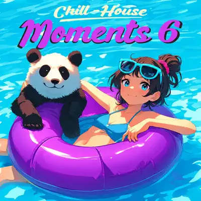 Listen to Chill-House Moments 6 by Panda Beats & BeaTraxx