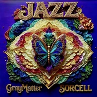 JAZZ (feat. GrayMatter) - Single - Sorcell