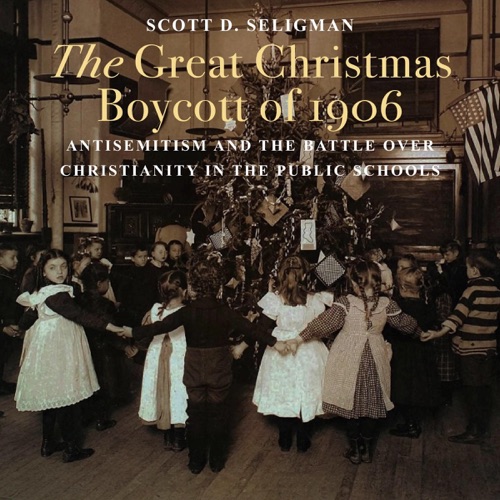 The Great Christmas Boycott of 1906: Antisemitism and the Battle Over Christianity in the Public Schools (Unabridged) cover