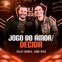 Jogo do Amor / Decida (Ao Vivo) - Single - Júlio Torres & Sâmi Rico