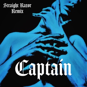 Captain (STRAIGHT RAZOR Remix) - Single