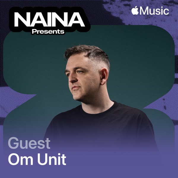NAINA Presents: Om Unit, Vol. 7 (DJ Mix)