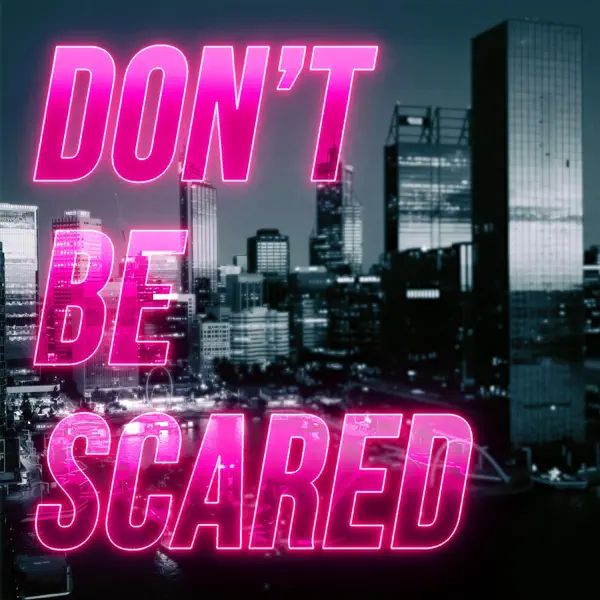 Don't Be Scared — Lost Echo