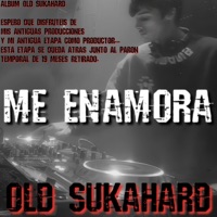 ME ENAMORA (OLD SUKAHARD) - Single - SUKAHARD