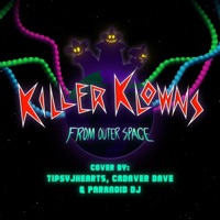 Killer Klowns From Outer Space (feat. TipsyJHearts & PARANOiD DJ) - Single - Cadaver Dave
