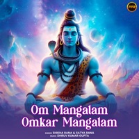 Om Mangalam Omkar Mangalam - EP - Shikha Rana & Satya Rana