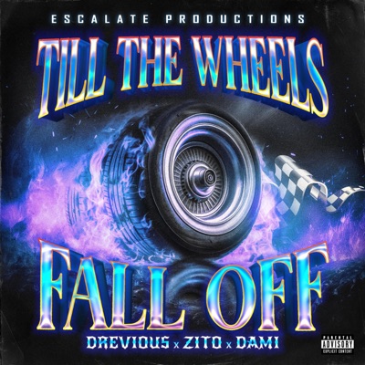 Till The Wheels Fall Off (feat. Zito & Dami) - Single