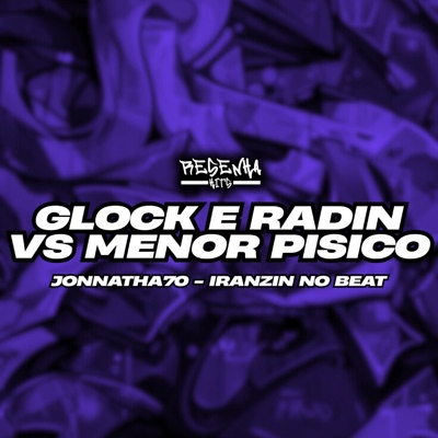 Glock e Radin Vs Menor Pisico - Single