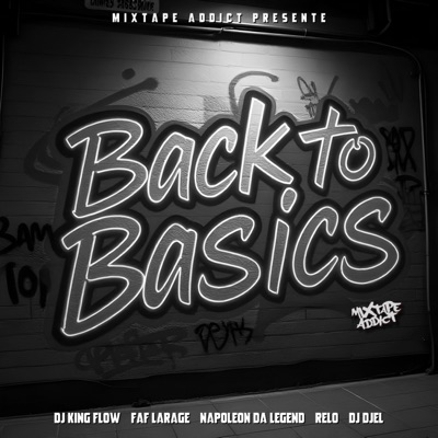 Back To Basics (Mixtape Addict) (feat. Faf Larage, Napoleon Da Legend, Relo & DJ Djel) - Single