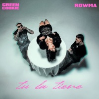 Tu La Tiene - Single - Green Cookie & Rowma