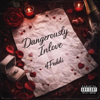DANGEROUSLY IN LOVE - Single - 4Feddi
