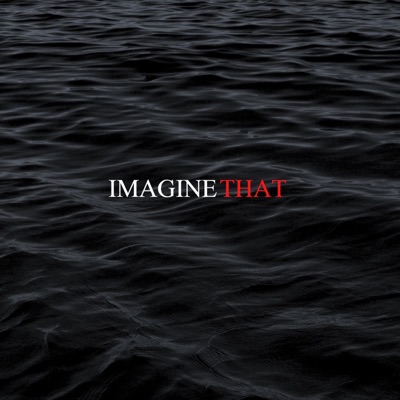 Imagine That - Single