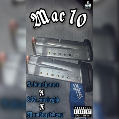 Mac 10 (feat. Fabianthamac & Mumblegetbusy) - Single