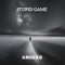 Stupid Game - Anhexo lyrics