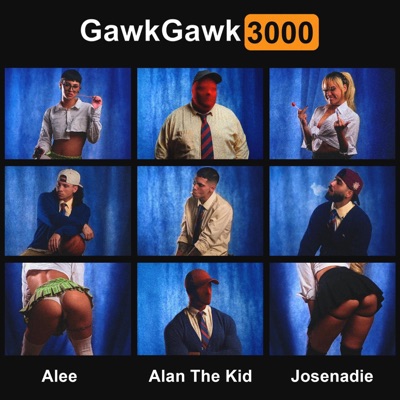 Gawk Gawk 3000 (feat. Alan The Kid & Bubblegum) - Single