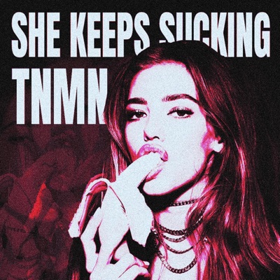 SHE KEEPS SUCKING - Single