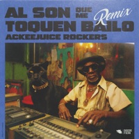 Al Son Que Me Toquen Bailo (Ackeejuice Rockers Remix) [feat. La-33] - Single - Ackeejuice Rockers & Ácido Pantera