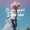 Lỡ Yêu Người Đậm Sâu (Lofi Beat) - Single