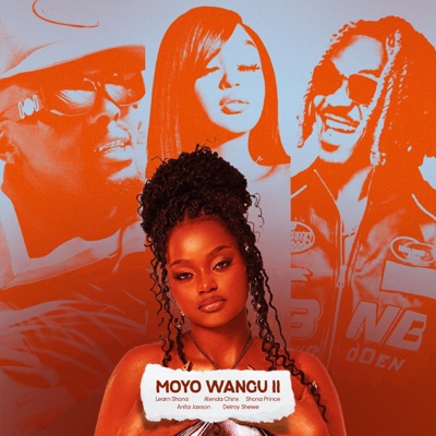 Moyo Wangu II (feat. Atenda Chinx, Shona Prince, Delroy Shewe, Anita Jaxson & Takura) - Single