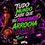 Tudo Mundo Sabe Que Teu Procupante Arrocha Rave - Single