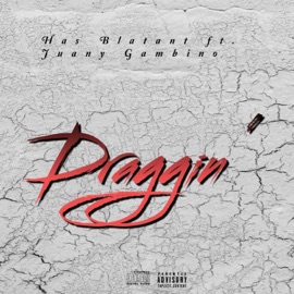 Draggin ' (feat. Juany Gambino) Has Blatant