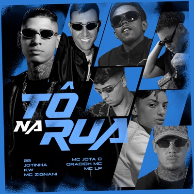 Tô na Rua (feat. JOTA C, MC LP & Oracioh MC) - Single