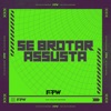 Se Brotar Assusta - Single