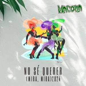 No Sé Querer (Mira, Mira) 2024 - Single