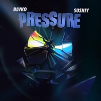 Pressure (feat. Sushiy) - Single - BLVKO