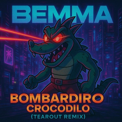 BOMBARDIRO CROCODILO DUBSTEP - Single