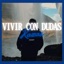 VIVIR CON DUDAS (feat. DJ Zapy) - Single