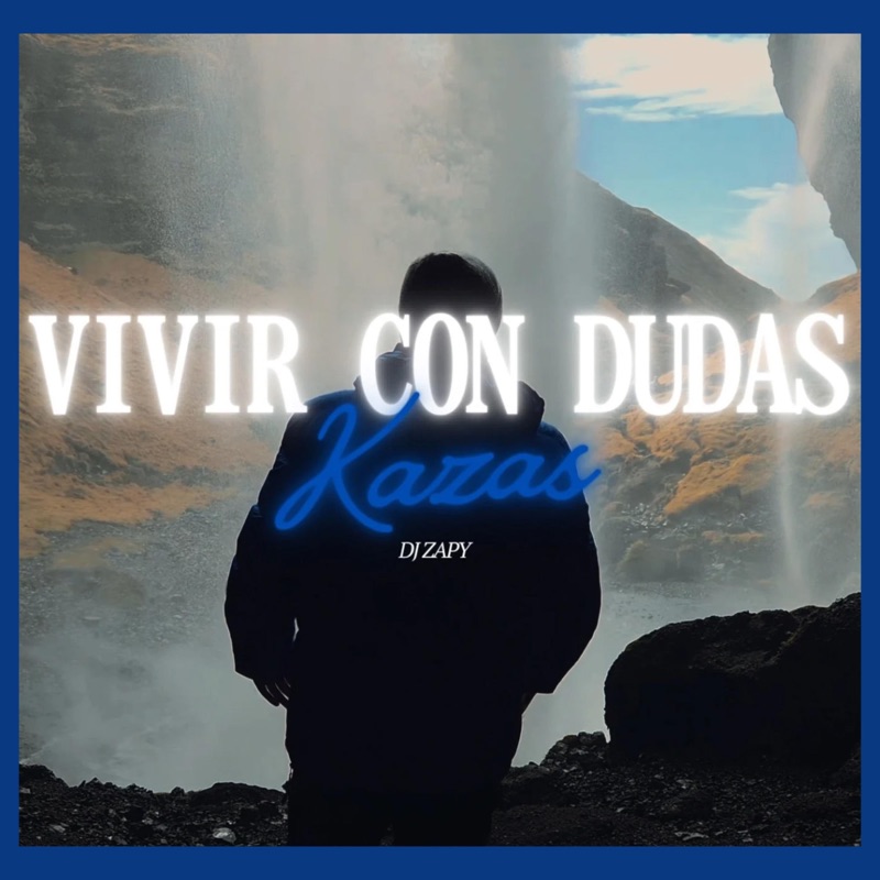 VIVIR CON DUDAS (feat. DJ Zapy)