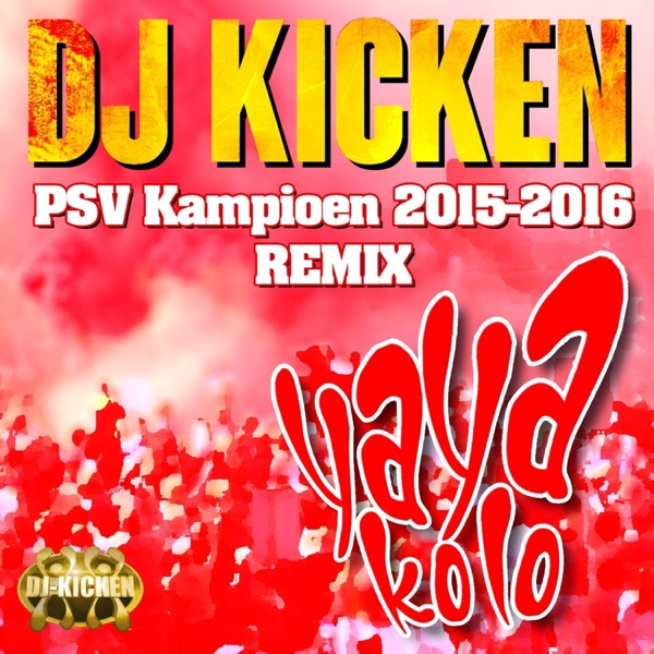 Yaya Kolo (PSV Kampioen 2015-2016 Remix) - Single