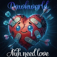 Nuh Need Love - Single - Dawkworld