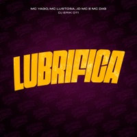 Lubrifica (feat. MC Diig) - Single - Mc Yago, Mc Lustosa & JD MC